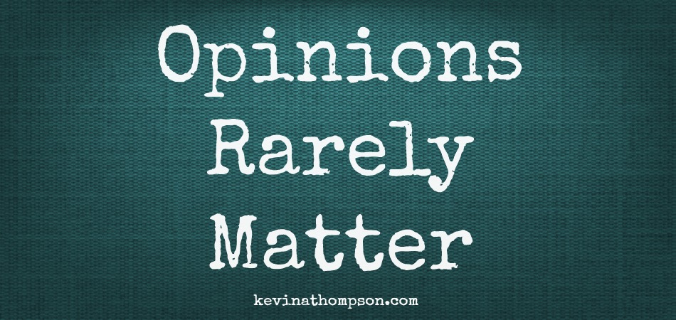 your opinion doesnt matter