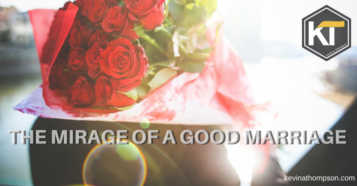 The Mirage of a Good Marriage